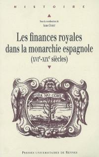 Les finances royales dans la monarchie espagnole : XVIe-XIXe siècles