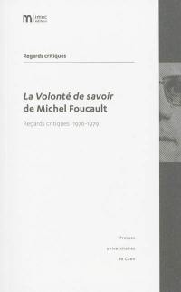 La volonté de savoir de Michel Foucault : regards critiques, 1976-1979 La volonté de savoir de Michel Foucault : regards critiques, 1976-1979