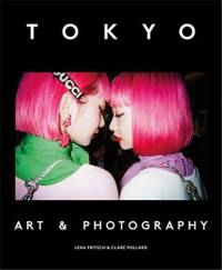 Tokyo : Art & Photography