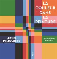 La couleur dans la peinture : de la préhistoire au XXe siècle