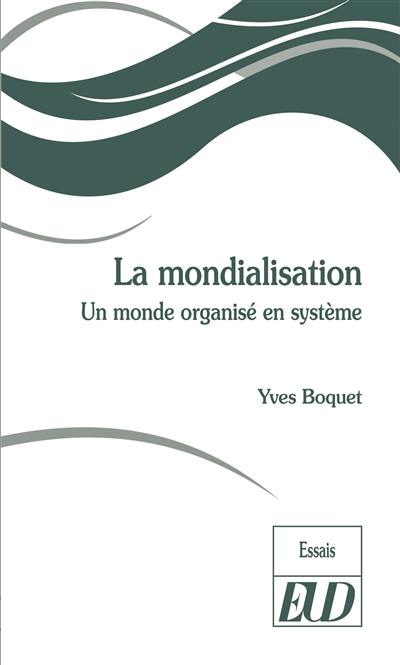 La mondialisation : un monde organisé en système