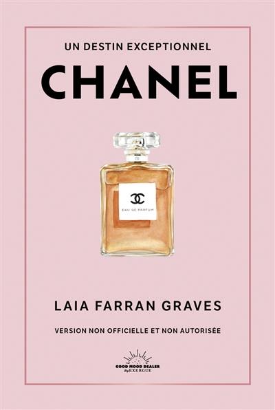 Chanel : un destin exceptionnel : version non officielle et non autorisée
