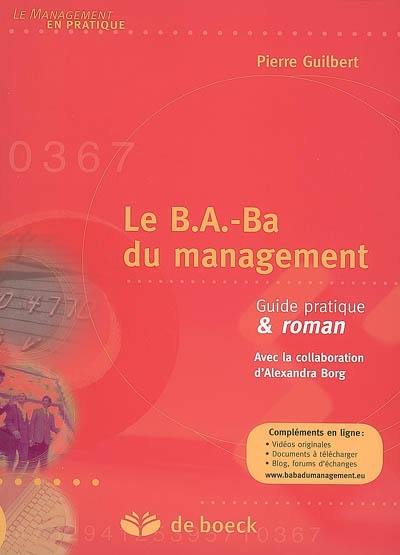 Le b.a.-ba du management : guide pratique & roman