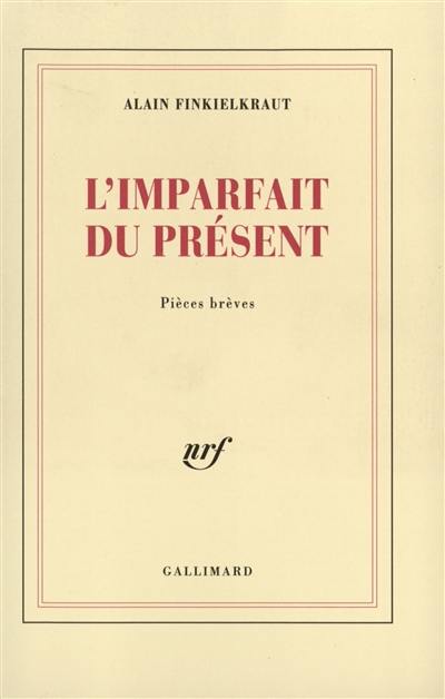 L'imparfait du présent : pièces brèves