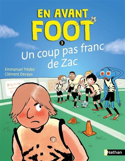 En avant foot !. Vol. 3. Un coup pas franc de Zac