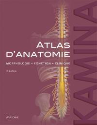 Atlas d'anatomie : morphologie, fonction, clinique