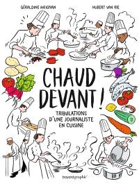 Chaud devant ! : les tribulations d'une journaliste en cuisine