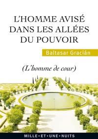 L'homme avisé dans les allées du pouvoir : l'homme de cour