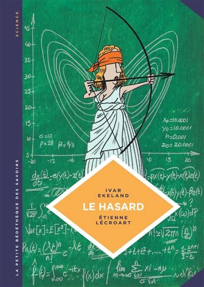 Le hasard : une approche mathématique Le hasard : une approche mathématique
