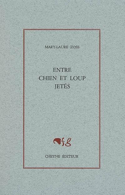 Entre chien et loup jetés