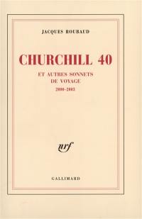 Churchill 40 et autres sonnets de voyage 2000-2003