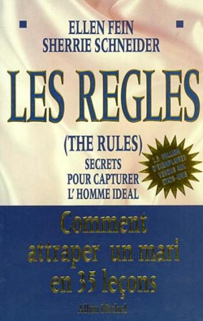 Les règles : secrets pour capturer l'homme idéal. The rules
