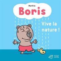 Boris. Vive la nature !