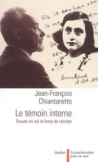 Le témoin interne : trouver en soi la force de résister