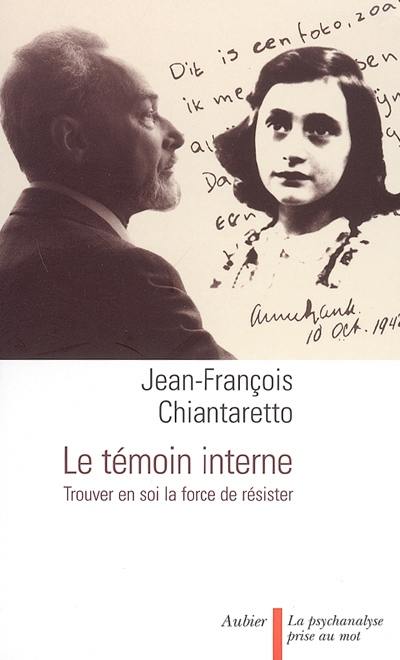 Le témoin interne : trouver en soi la force de résister Le témoin interne : trouver en soi la force de résister