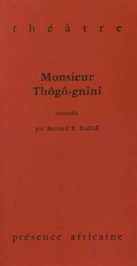 Monsieur Thôgô-gnini : comédie