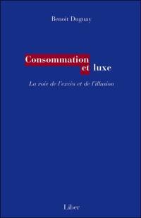 Consommation et luxe : la voie de l'excès et de l'illusion