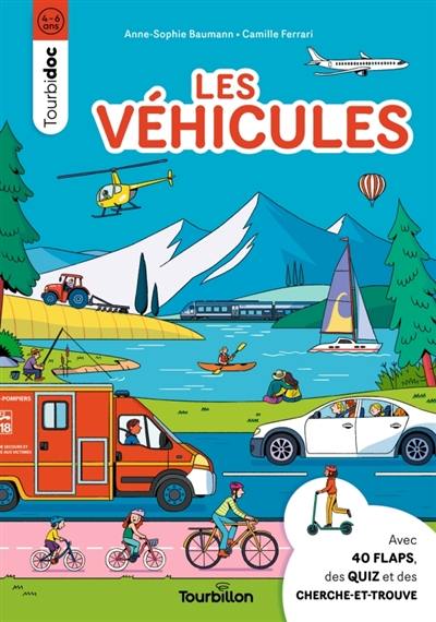 Les véhicules : avec 40 flaps, des quiz et des cherche et trouve
