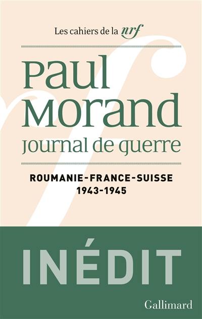 Journal de guerre. Vol. 2. Roumanie, France, Suisse : 1943-1945