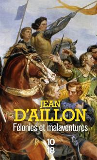 Les aventures de Guilhem d'Ussel, chevalier troubadour. Félonies et malaventures : la jeunesse de Guilhem d'Ussel