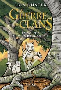 La guerre des clans. Un voleur au clan du Tonnerre