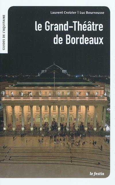 Le Grand-Théâtre de Bordeaux Le Grand-Théâtre de Bordeaux