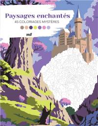 Paysages enchantés : 45 coloriages mystères