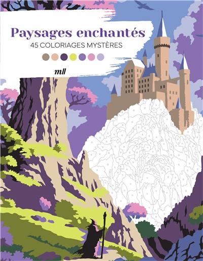 Paysages enchantés : 45 coloriages mystères