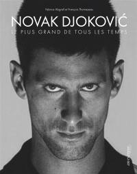 Novak Djokovic : le plus grand de tous les temps