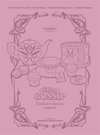 Sip & gossip : exclusive hot tea. Saison 1