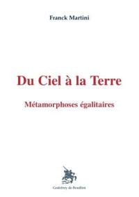 Du ciel à la terre : métamorphoses égalitaires