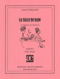 La salle de bain : comédie intimiste