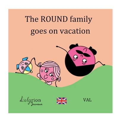 The Round family goes on vacation The Round family goes on vacation