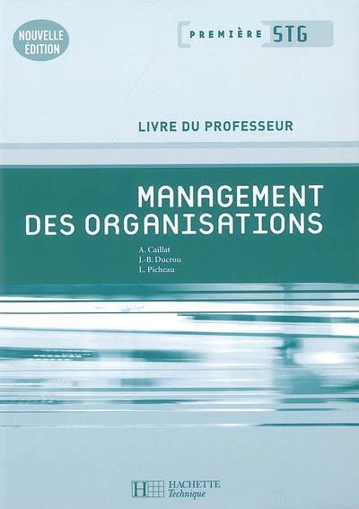 Management des organisations première STG : livre du professeur Management des organisations première STG : livre du professeur