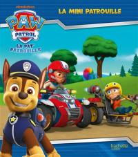 La Pat' Patrouille. La mini patrouille