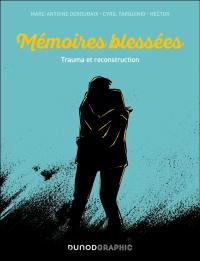 Mémoires blessées : trauma et reconstruction