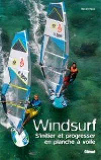 Windsurf : s'initier et progresser en planche à voile