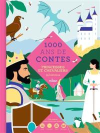 1.000 ans de contes : princesses et chevaliers : 35 histoires