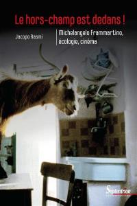 Le hors-champ est dedans ! : Michelangelo Frammartino, écologie, cinéma