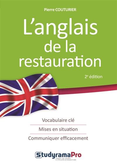 L'anglais de la restauration : vocabulaire clé, mises en situation, communiquer efficacement L'anglais de la restauration : vocabulaire clé, mises en situation, communiquer efficacement