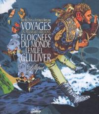 Voyages en plusieurs régions éloignées du monde par Lemuel Gulliver : le premier voyage, Lilliput Voyages en plusieurs régions éloignées du monde par Lemuel Gulliver : le premier voyage, Lilliput