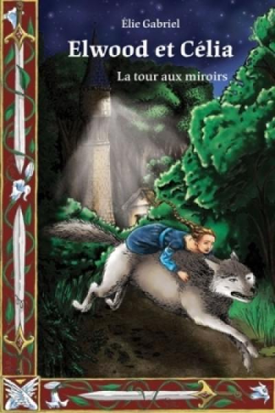 Elwood et Célia : la tour aux miroirs