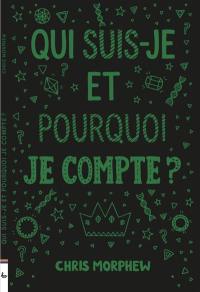 Qui suis-je et pourquoi je compte ?
