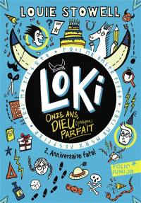 Loki, onze ans, dieu (presque) parfait. Vol. 2. Anniversaire fatal