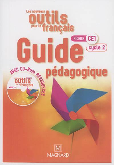 Les nouveaux outils pour le français, fichier CE1, cycle 2 : guide pédagogique avec CD-ROM ressources Les nouveaux outils pour le français, fichier CE1, cycle 2 : guide pédagogique avec CD-ROM ressources