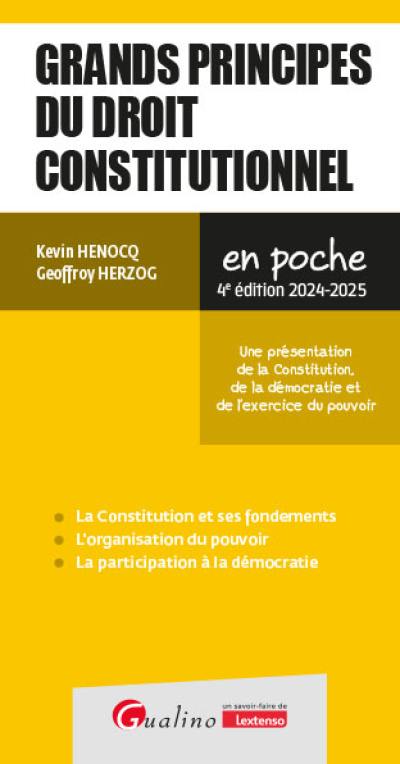 Grands principes du droit constitutionnel : une présentation de la Constitution, de la démocratie et de l'exercice du pouvoir : 2024-2025 Grands principes du droit constitutionnel : une présentation de la Constitution, de la démocratie et de l'exercice du pouvoir : 2024-2025