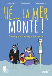 Hé... la mer monte ! : chronique d'une vague annoncée