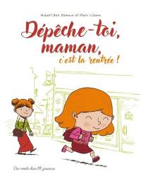 Dépêche-toi, maman, c'est la rentrée !
