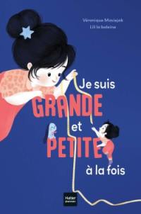 Je suis grande et petite à la fois !