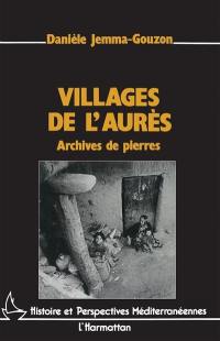 Villages de l'Aurès : archives de pierres